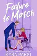 Failure to Match: An Enemies to Lovers Billionaire Matchmaker Romance